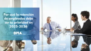 Por qué la retención de empleados debe ser tu prioridad en 2025-2026