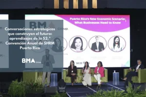 Conversaciones estratégicas que construyen el futuro: aprendizajes de la 52.ª Convención Anual de SHRM Puerto Rico