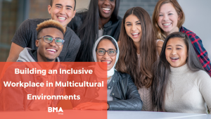 Building an Inclusive Workplace in Multicultural Environments